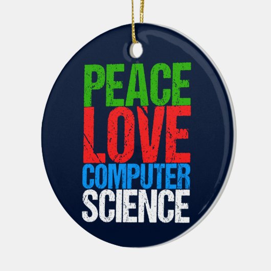 Peace Love Computer Science Keramisch Ornament (Links)