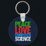 Peace Love Computer Science Sleutelhanger<br><div class="desc">Een cadeau voor computerwetenschap voor een wetenschapper die werkt met computersystemen en programma's. Een mooi cadeau voor een programmeur in groene,  rode,  blauwe en witte grijptekst.</div>