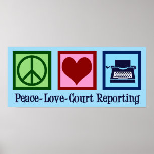 Peace Love Court Reporting Poster