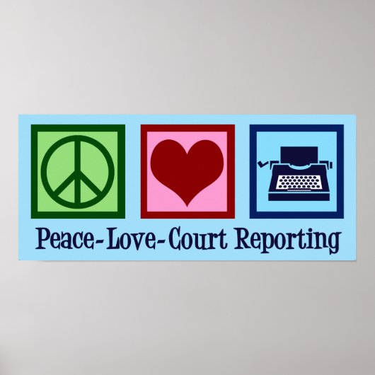 Peace Love Court Reporting Poster (Voorkant)