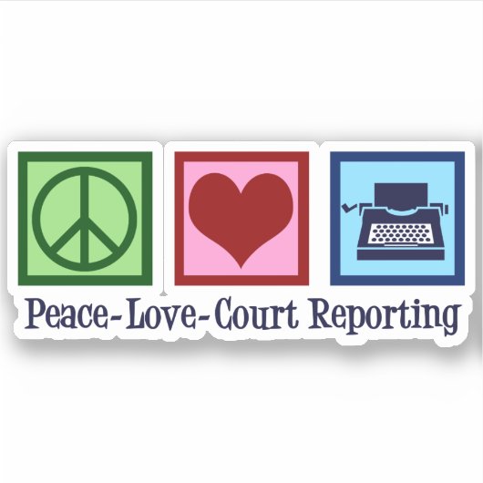 Peace Love Court Reporting Sticker (Voorkant)