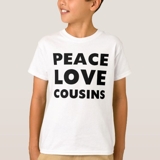 Peace Love Cousins T-shirt (Voorkant)