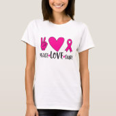 Peace Love Cure Pink Ribbon Cancer Breast Awarenes T-shirt (Voorkant)