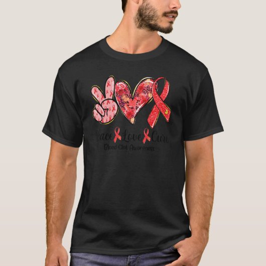 Peace Love Cure Red Ribbon Blood Clot Awareness T-shirt (Voorkant)