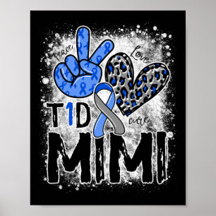 Peace Love Cure Type 1 Diabetes Awareness T1D Mimi Poster