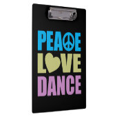 Peace Love Dance Klembord (Rechts)
