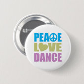 Peace Love Dance Ronde Button 5,7 Cm (Voorkant /achterkant)