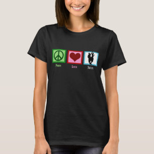Peace Love Dance Shirt