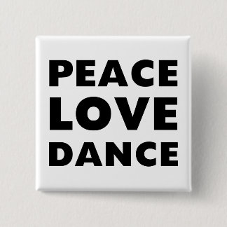 Peace Love Dance Vierkante Button 5,1 Cm