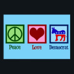 Peace Love Democraat Donkey Schattige Blue Poster<br><div class="desc">Dit schattige poster van de Democratische Partij heeft een cool liberaal ontwerp van een vredesteken,  hart en rode,  witte en blauwe ezel. Vrede houdt van democratie.</div>