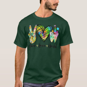 Peace Love Dental Dye Heart the Cute Dentist T-shirt