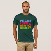 Peace Love & Dental Hygiene T-shirt (Voorkant volledig)