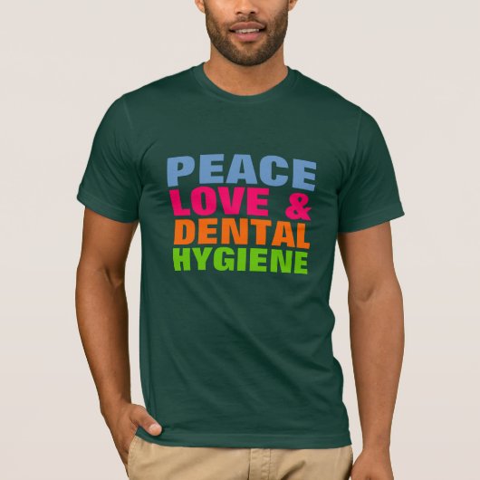 Peace Love & Dental Hygiene T-shirt (Voorkant)