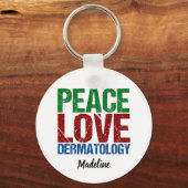 Peace Love Dermatology Custom Sleutelhanger (Voorkant)