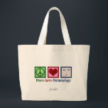 Peace Love Dermatology Grote Tote Bag<br><div class="desc">Een schattig cadeautje voor een dermatoloog in skincare om met kerst te vertrekken. Peace Love Dermatology. Personaliseer met uw personeelsnamen voor een groot bedrijfs cadeau.</div>