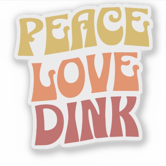 Peace Love Dink Aangepaste gesneden Vinyl Sticker (Voorkant)