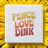 Peace Love Dink Button