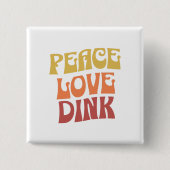 Peace Love Dink Button (Voorkant)