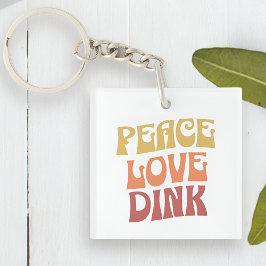 Peace Love Dink Dubbelzijdig Acryl Sleutelhanger