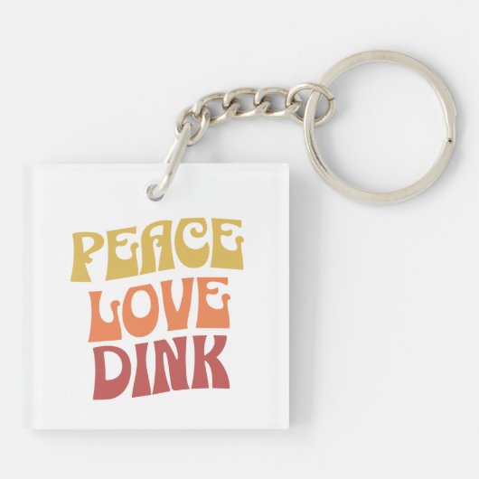 Peace Love Dink Dubbelzijdig Acryl Sleutelhanger (Achterkant)