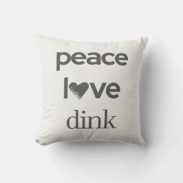 Peace Love Dink | Pickleball Fan Addict Decor Kussen
