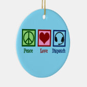 Peace Love Dispatch Keramisch Ornament (Rechts)