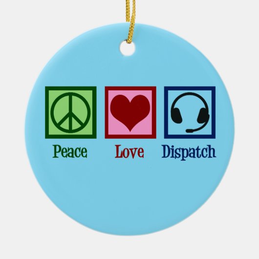 Peace Love Dispatch Keramisch Ornament (Voorkant)