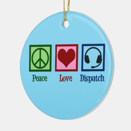 Peace Love Dispatch Keramisch Ornament (Links)