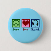 Peace Love Dispatch Ronde Button 5,7 Cm (Voorkant)