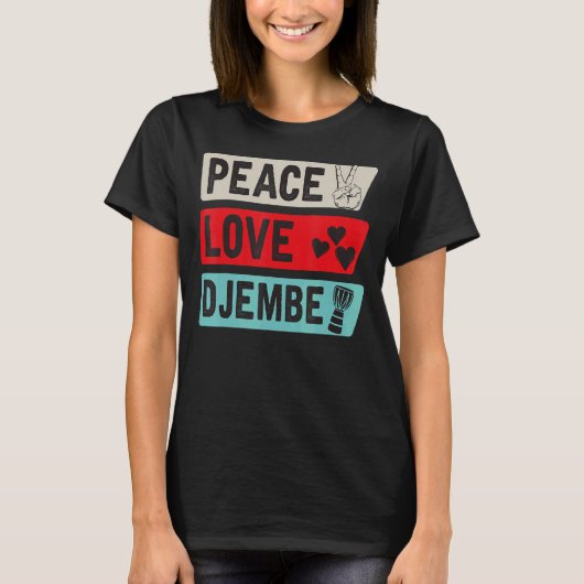 Peace Love Djembe Druminstrument Djembe Drummer T-shirt (Voorkant)