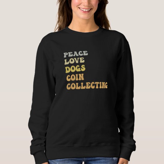 Peace Love Dogs Coin Collecting Retro Trui (Voorkant)