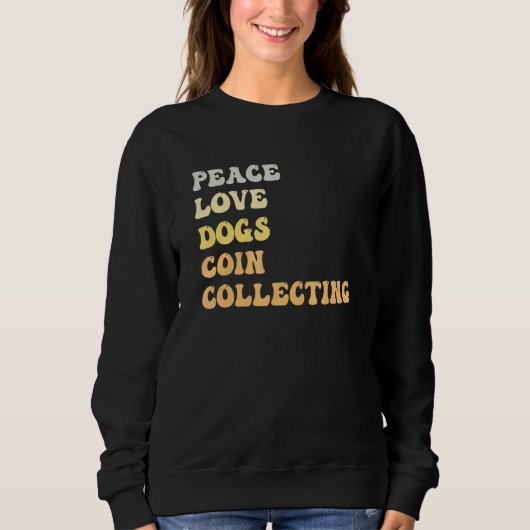 Peace Love Dogs Coin Collecting Retro Trui (Voorkant)