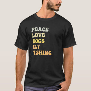 Peace Love Dogs Fly Fishing Retro T-shirt