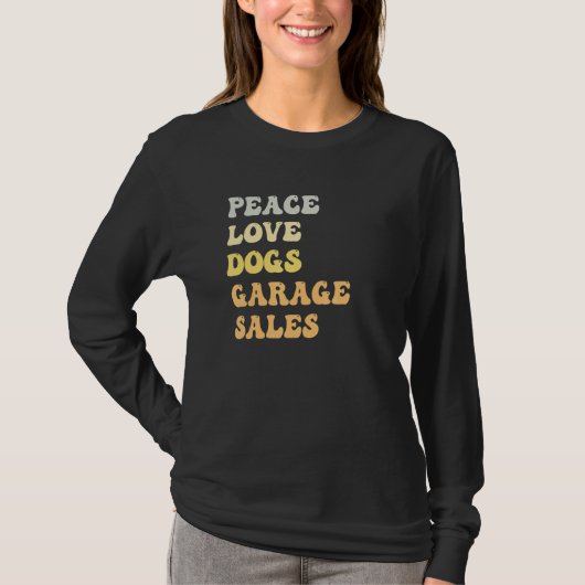 Peace Love Dogs Garage Sales Retro T-shirt (Voorkant)