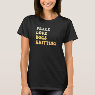 Peace Love Dogs Knitting Retro T-shirt
