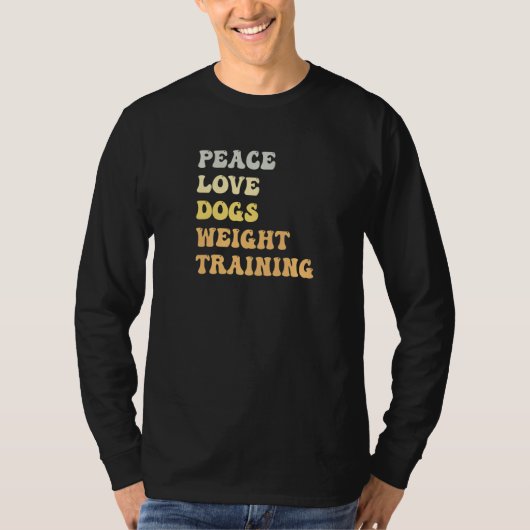 Peace Love Dogs Weight Training  Retro T-shirt (Voorkant)