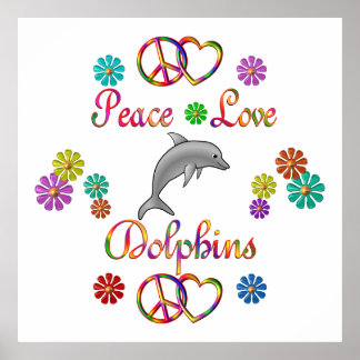 Peace Love Dolphins Poster