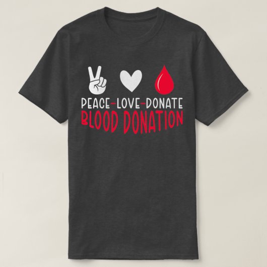 Peace Love Donate Blood Phlebotomy World Blood Don T-shirt (Design voorkant)