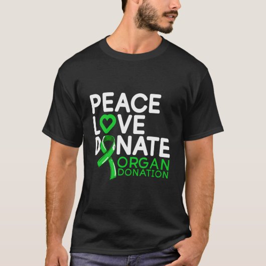 Peace Love Donate Organ Donation Hero Organ Donor T-shirt (Voorkant)