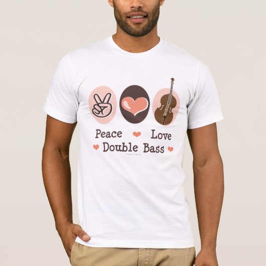 Peace Love Double Bass Tshirt (Voorkant)