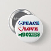 Peace-Love-Doxies- Dachsund Ronde Button 5,7 Cm (Voorkant /achterkant)