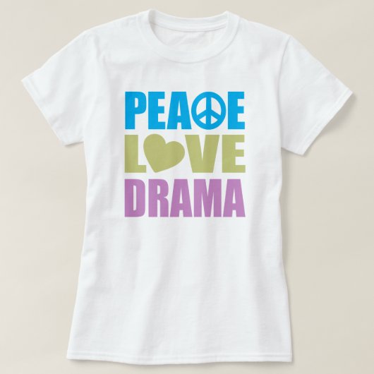 Peace Love Drama T-shirt (Design voorkant)