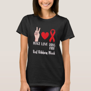 Peace Love Drug Free Oktober Red Ribbon Week Aware T-shirt