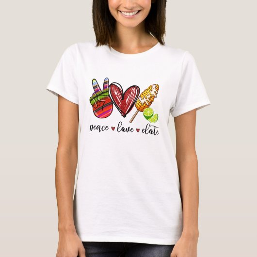 -Peace Love Elote T-shirt (Voorkant)