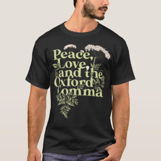 Peace Love en de Oxford Comma Engelse grammatica T-shirt