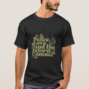 Peace Love en de Oxford Comma Funny Mannen Vrouwen T-shirt