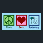 Peace Love Endoscopy Poster<br><div class="desc">Peace Love Endoscopy. Een schattig geschenk met een vredesteken,  hart en endoscoop die gebruikt worden in medische procedures om een patiënt te bereiken.</div>