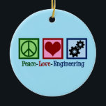 Peace Love Engineering Cute Engineer Keramisch Ornament<br><div class="desc">Een coole kerstcadeau voor ingenieurs met een vredesteken,  hart en tandwielen.</div>