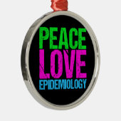 Peace Love Epidemiology Metalen Ornament (Rechts)