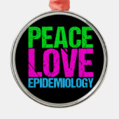 Peace Love Epidemiology Metalen Ornament (Voorkant)